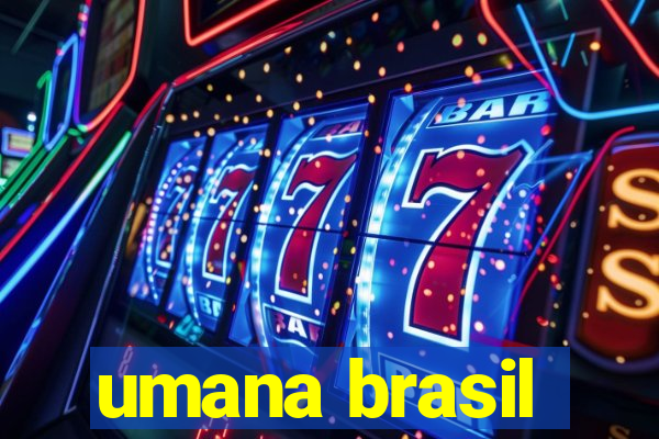 umana brasil