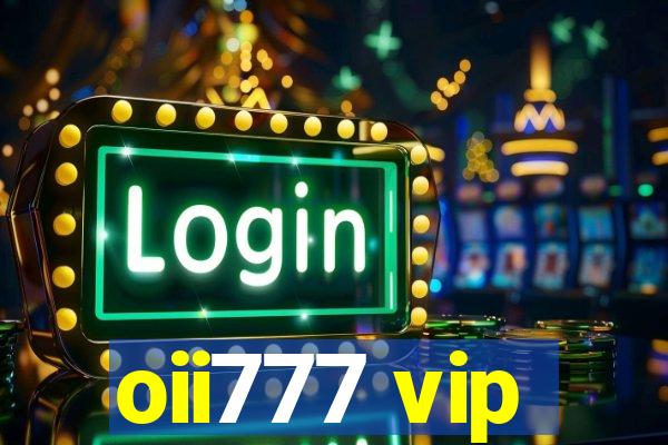 oii777 vip