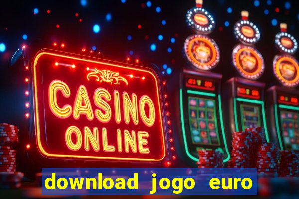 download jogo euro truck simulator 2