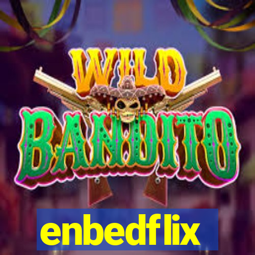 enbedflix