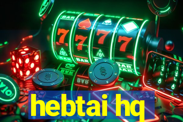 hebtai hq