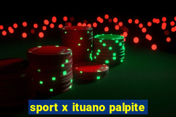 sport x ituano palpite