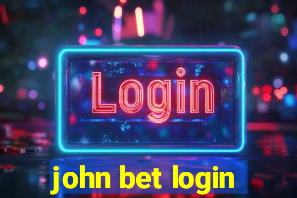 john bet login