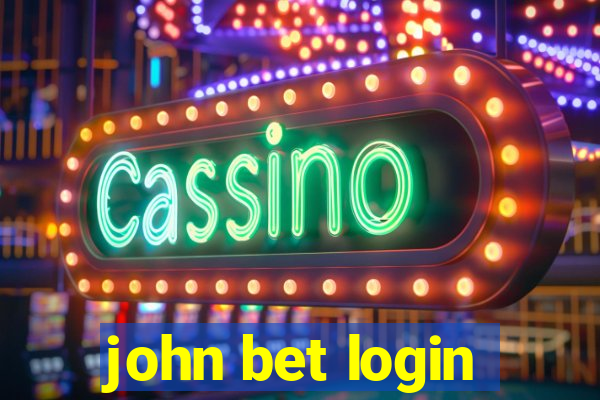 john bet login