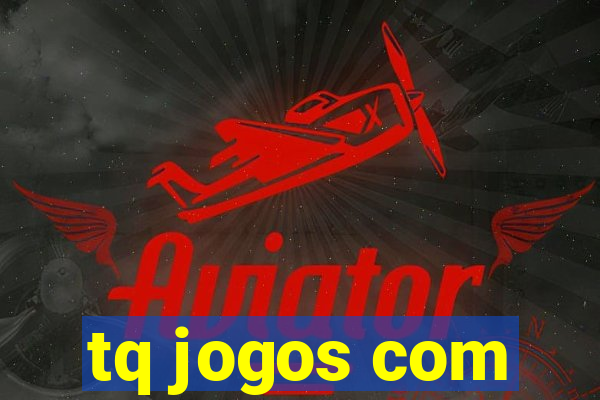 tq jogos com