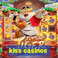 kiss casinos