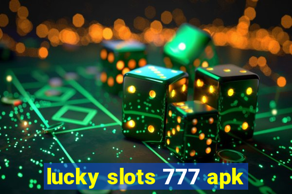 lucky slots 777 apk