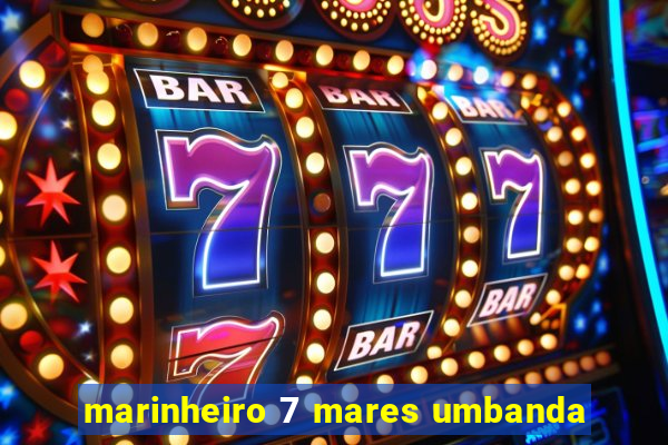 marinheiro 7 mares umbanda