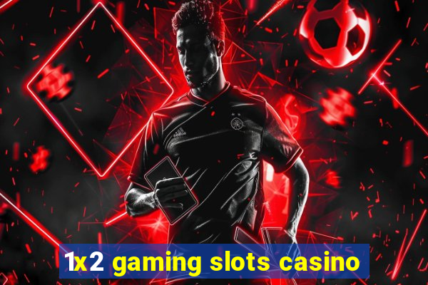 1x2 gaming slots casino