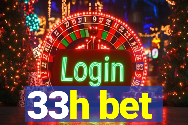 33h bet