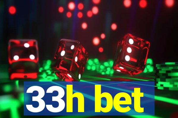 33h bet