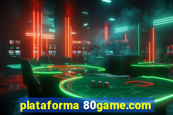 plataforma 80game.com