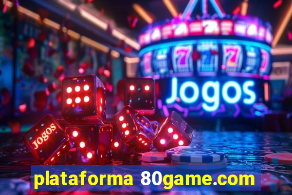 plataforma 80game.com