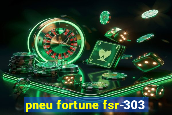 pneu fortune fsr-303