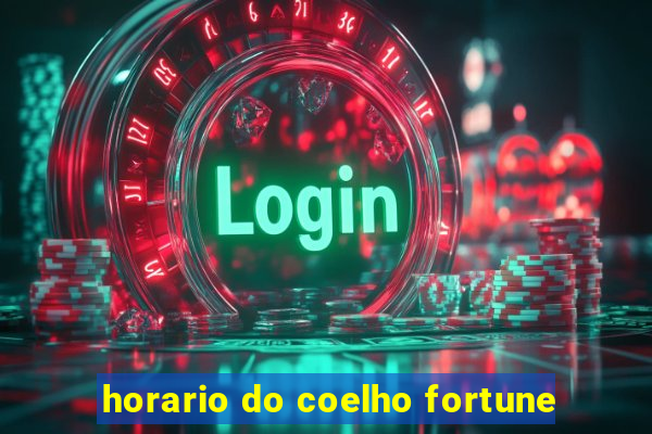 horario do coelho fortune