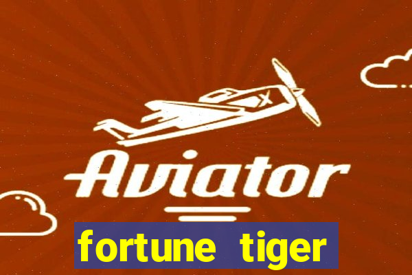 fortune tiger deposito de 1 real