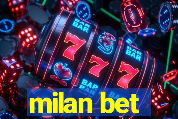 milan bet