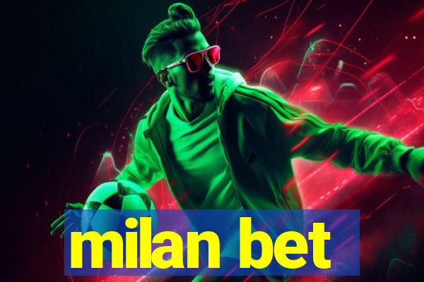 milan bet