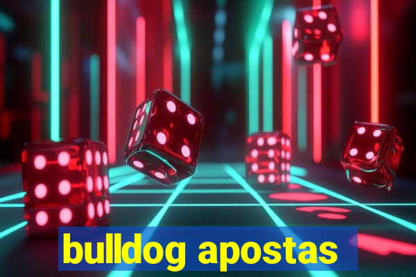 bulldog apostas