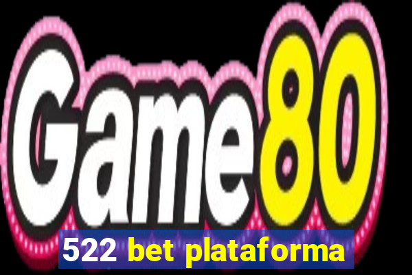 522 bet plataforma