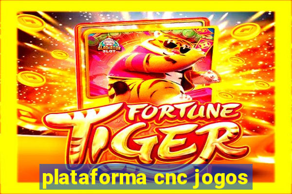 plataforma cnc jogos