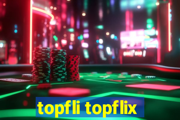 topfli topflix