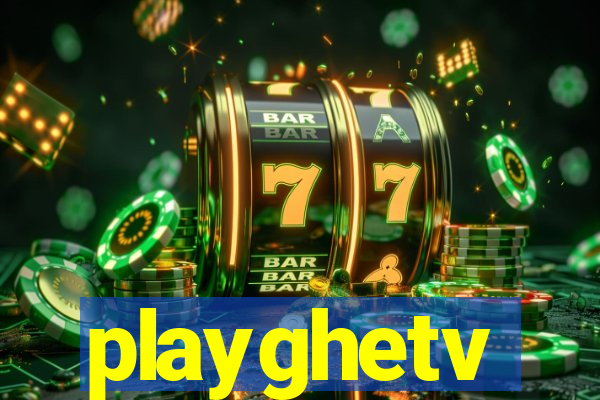 playghetv