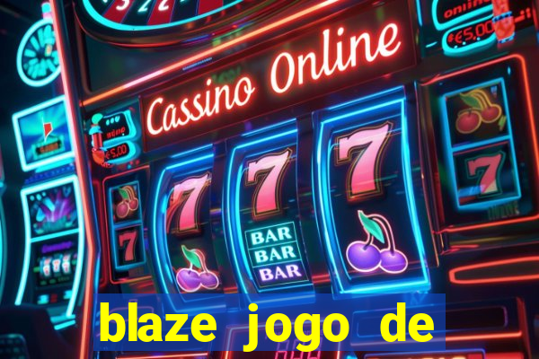 blaze jogo de aposta entrar