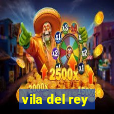 vila del rey