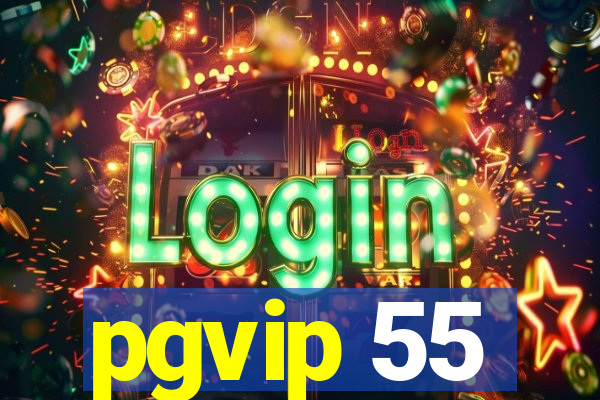 pgvip 55