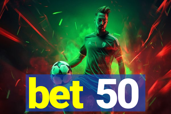 bet 50