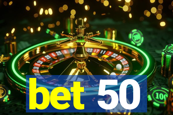 bet 50