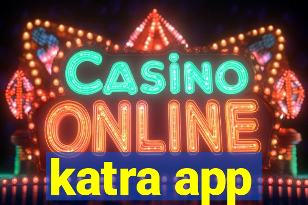 katra app