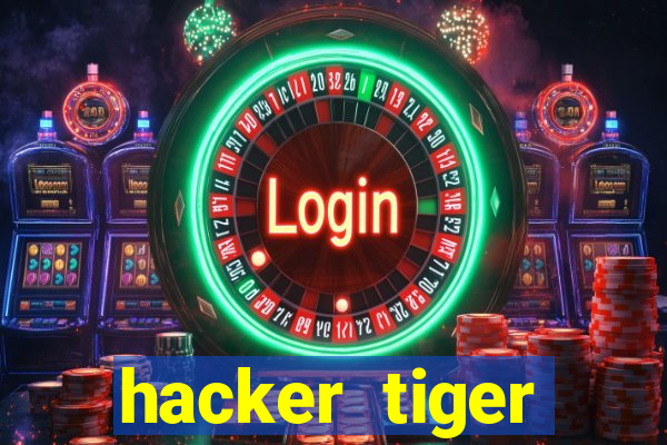 hacker tiger fortune gratis