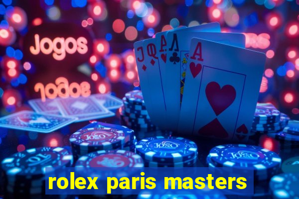 rolex paris masters