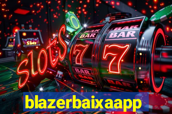 blazerbaixaapp