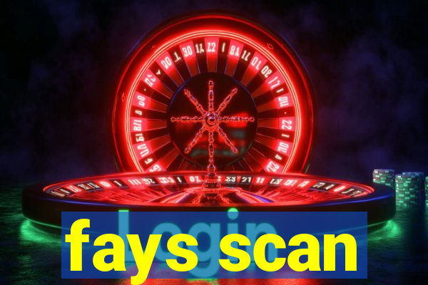 fays scan