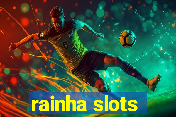 rainha slots