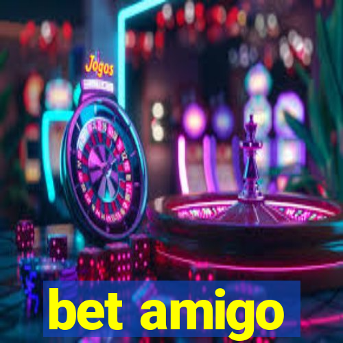 bet amigo