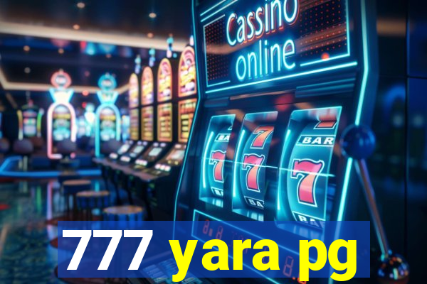 777 yara pg