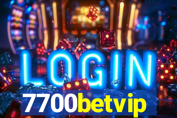 7700betvip