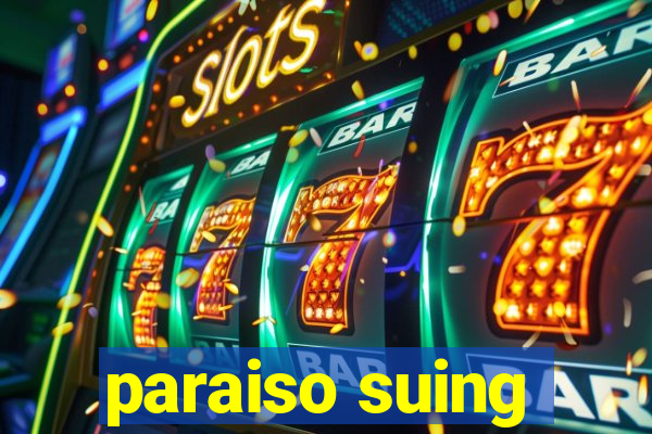 paraiso suing