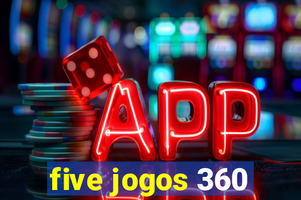 five jogos 360