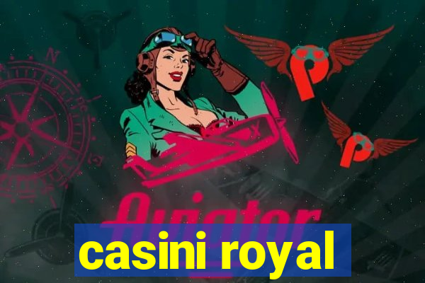 casini royal