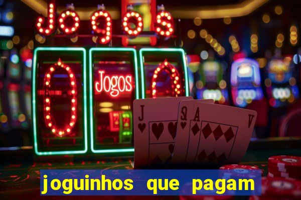 joguinhos que pagam para jogar