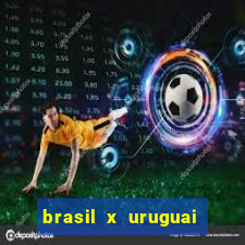 brasil x uruguai ao vivo multicanais