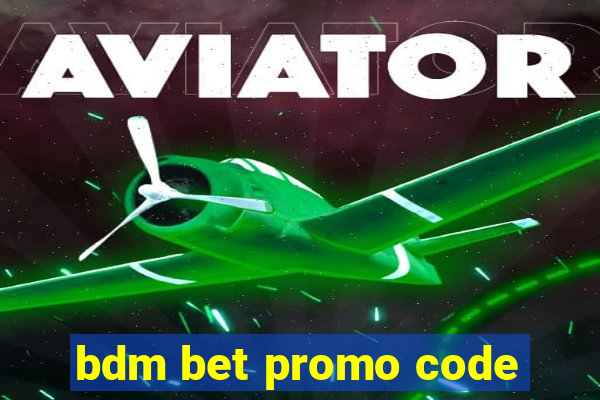 bdm bet promo code