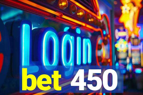 bet 450