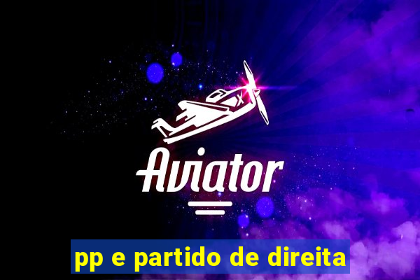 pp e partido de direita