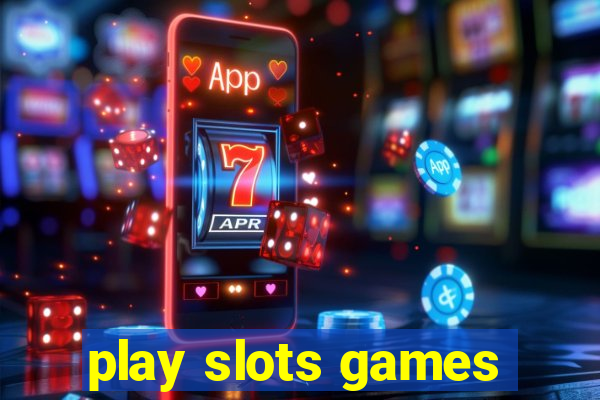 play slots games